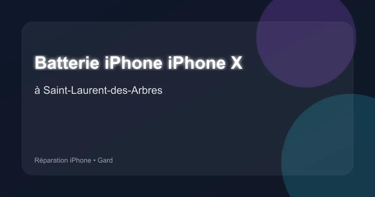 Batterie iPhone iPhone X à Saint-Laurent-des-Arbres (Gard)