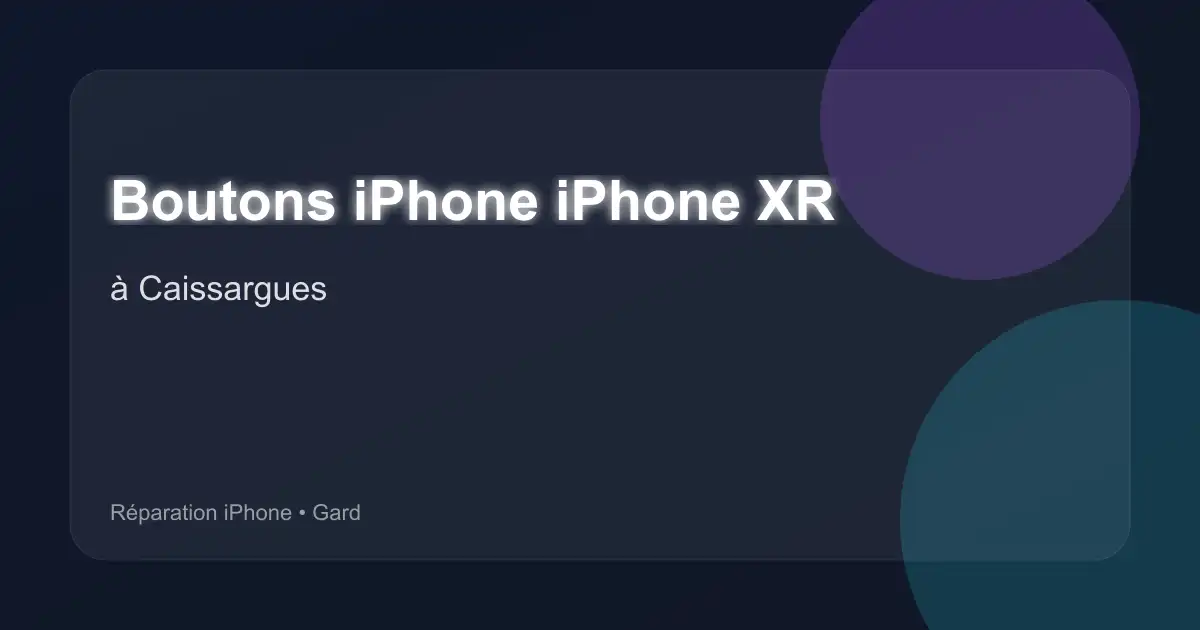 Boutons iPhone iPhone XR à Caissargues (Gard)