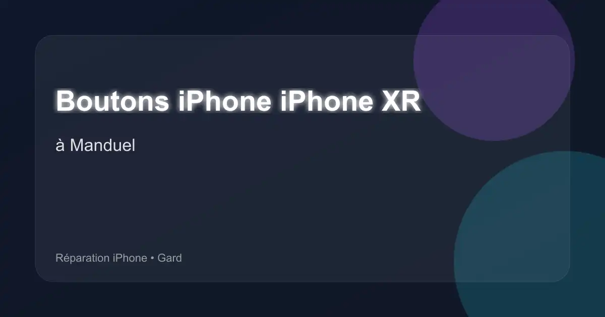 Boutons iPhone iPhone XR à Manduel (Gard)