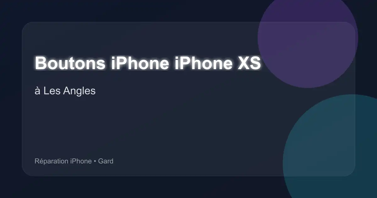 Boutons iPhone iPhone XS à Les Angles (Gard)