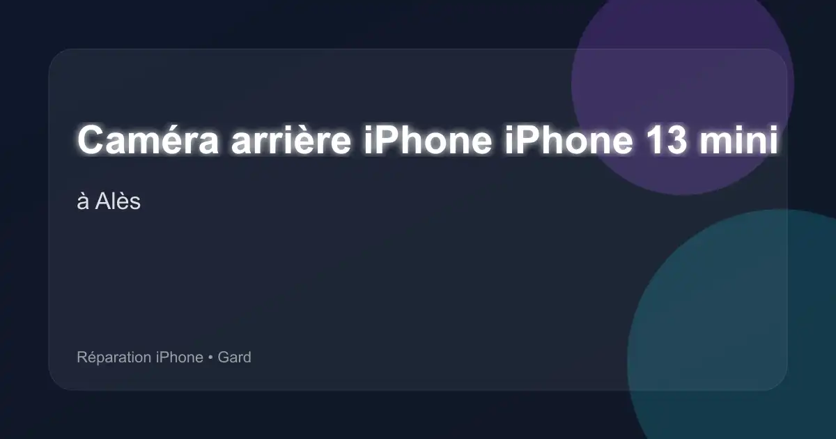 Caméra arrière iPhone iPhone 13 mini à Alès (Gard)