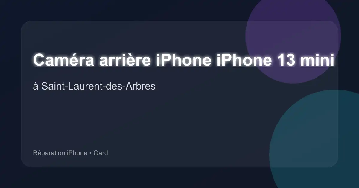 Caméra arrière iPhone iPhone 13 mini à Saint-Laurent-des-Arbres (Gard)