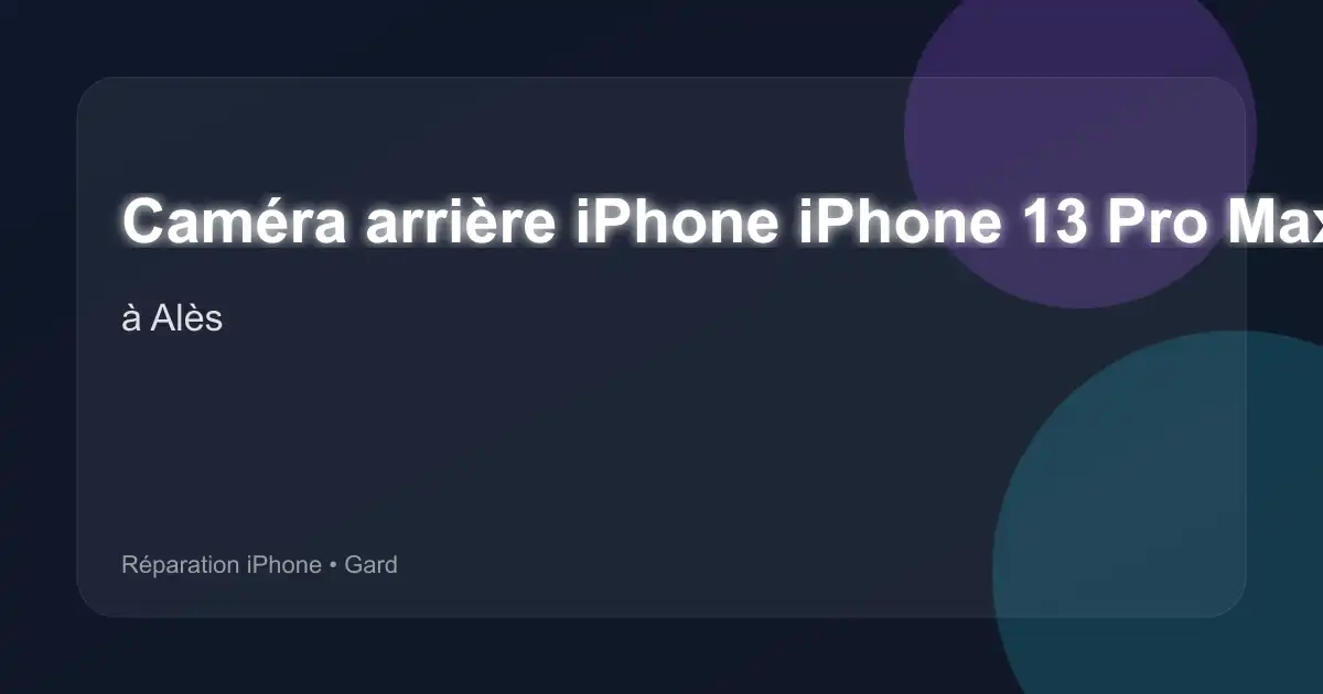 Caméra arrière iPhone iPhone 13 Pro Max à Alès (Gard)