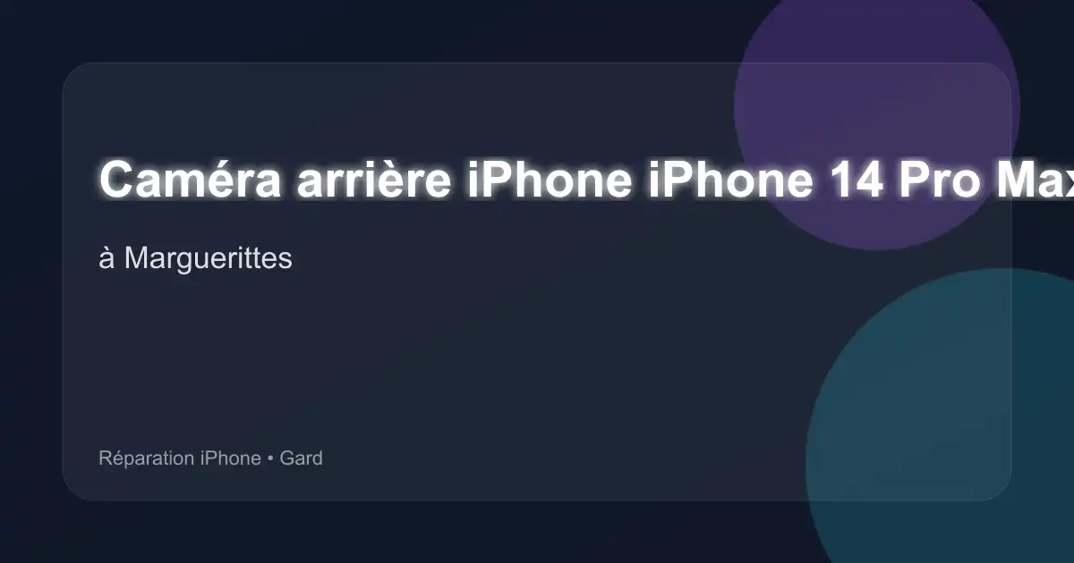 Caméra arrière iPhone iPhone 14 Pro Max à Marguerittes (Gard)