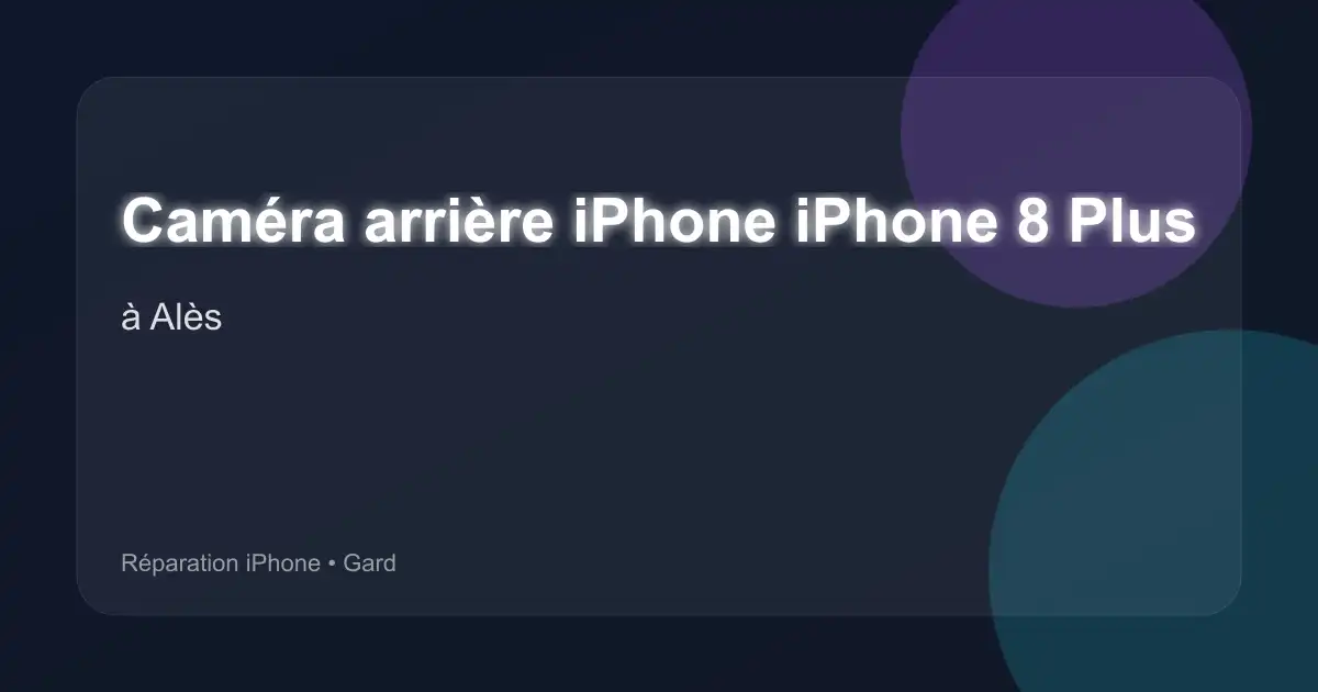 Caméra arrière iPhone iPhone 8 Plus à Alès (Gard)