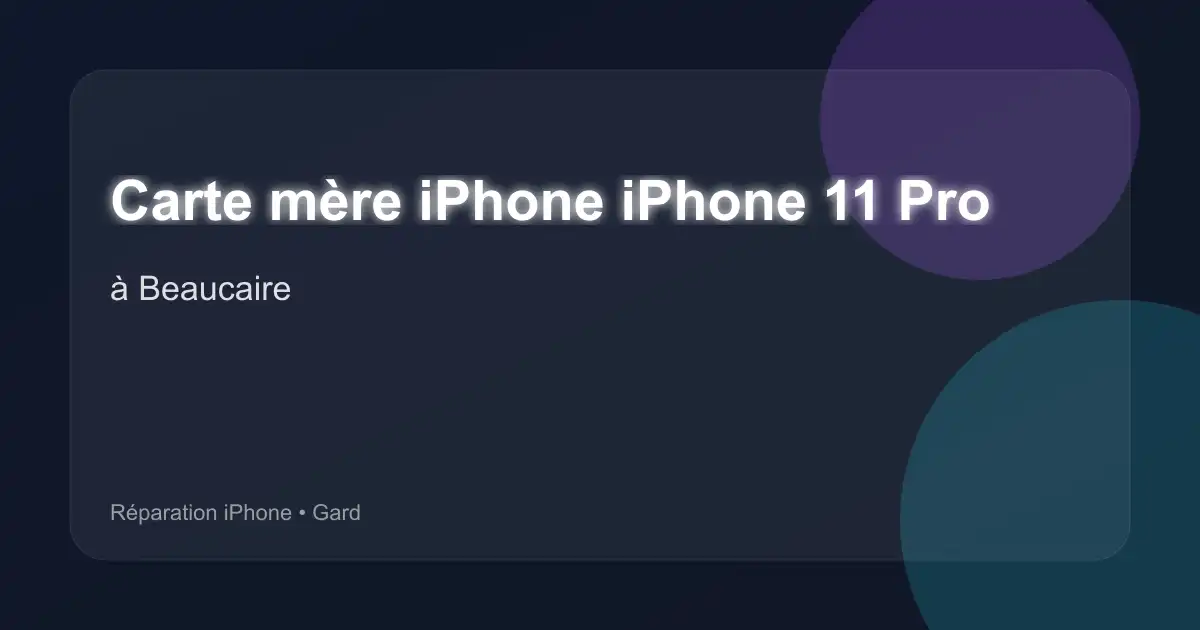 Carte mère iPhone iPhone 11 Pro à Beaucaire (Gard)