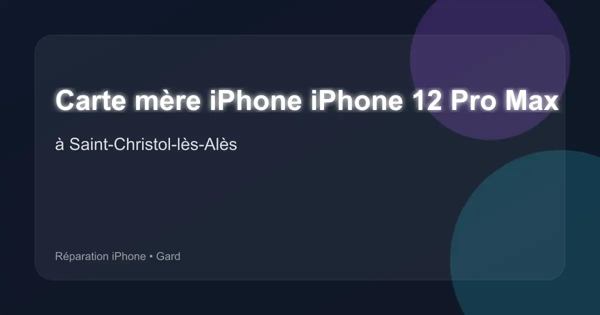 Carte mère iPhone iPhone 12 Pro Max à Saint-Christol-lès-Alès (Gard)