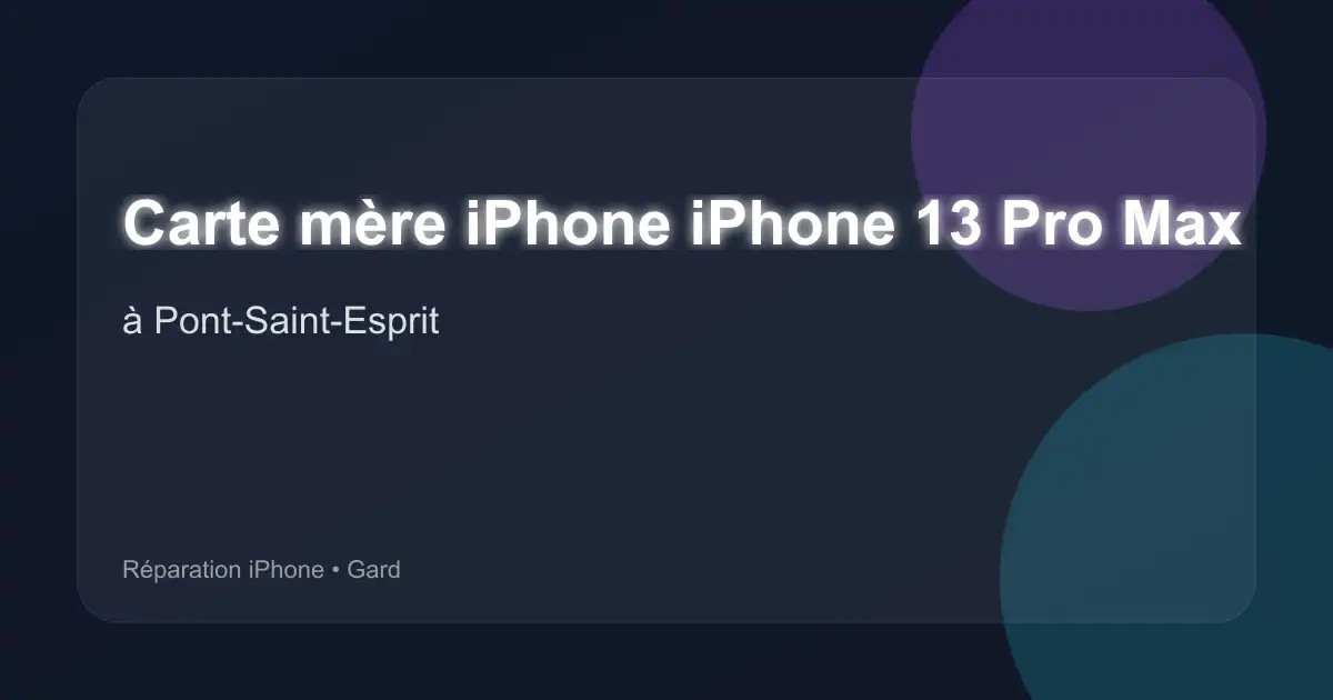 Carte mère iPhone iPhone 13 Pro Max à Pont-Saint-Esprit (Gard)