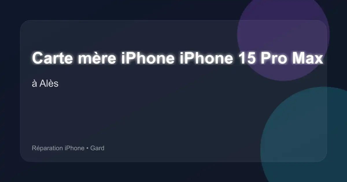 Carte mère iPhone iPhone 15 Pro Max à Alès (Gard)