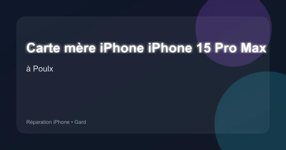 Carte mère iPhone iPhone 15 Pro Max à Poulx (Gard)