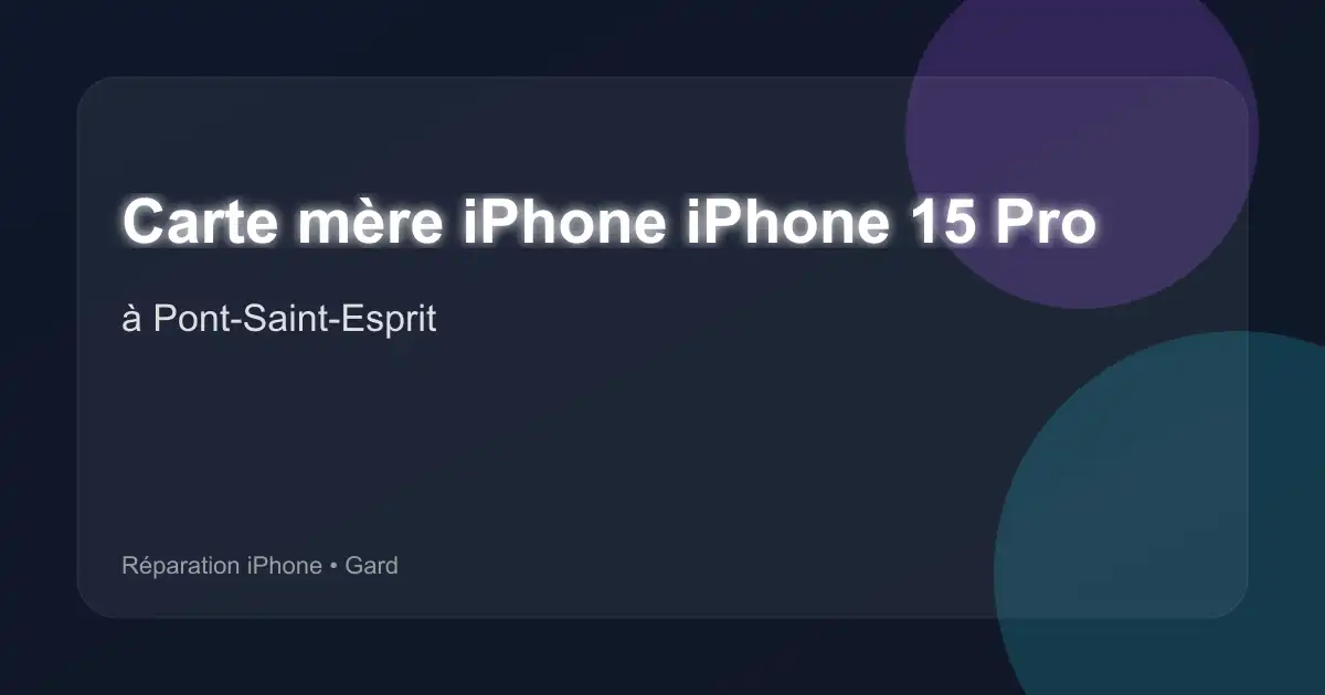 Carte mère iPhone iPhone 15 Pro à Pont-Saint-Esprit (Gard)