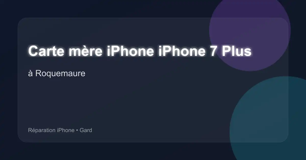 Carte mère iPhone iPhone 7 Plus à Roquemaure (Gard)