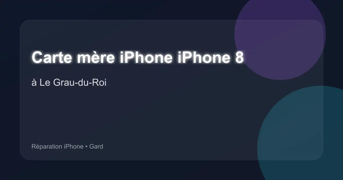 Carte mère iPhone iPhone 8 à Le Grau-du-Roi (Gard)
