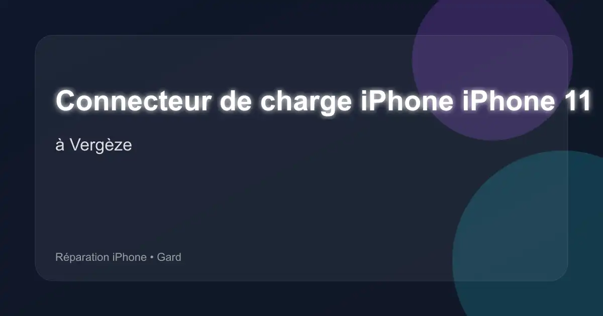 Connecteur de charge iPhone iPhone 11 Pro à Vergèze (Gard)