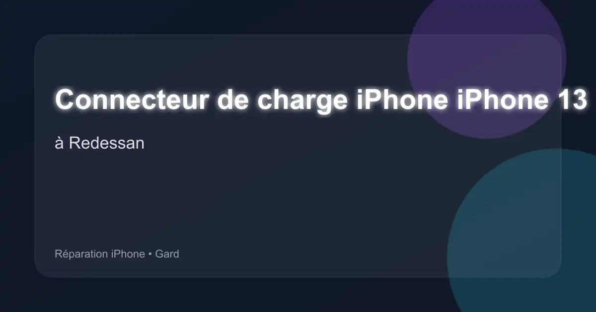 Connecteur de charge iPhone iPhone 13 à Redessan (Gard)