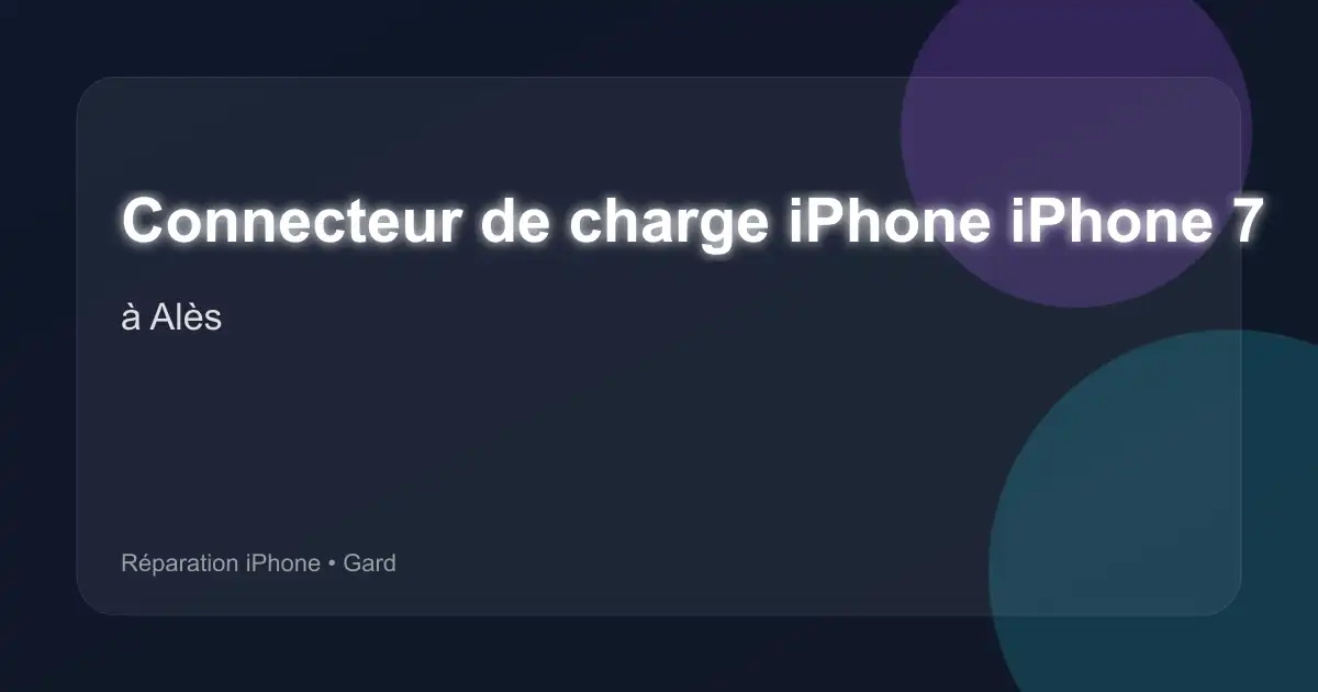 Connecteur de charge iPhone iPhone 7 à Alès (Gard)