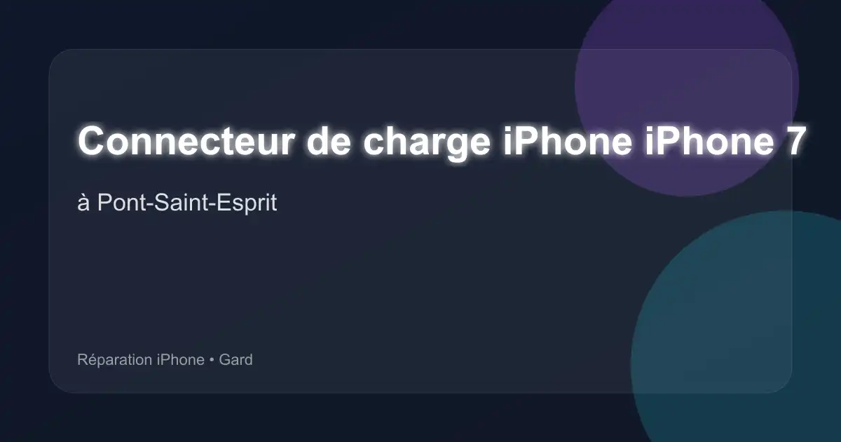 Connecteur de charge iPhone iPhone 7 à Pont-Saint-Esprit (Gard)