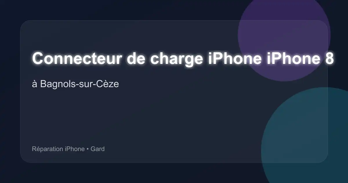 Connecteur de charge iPhone iPhone 8 à Bagnols-sur-Cèze (Gard)