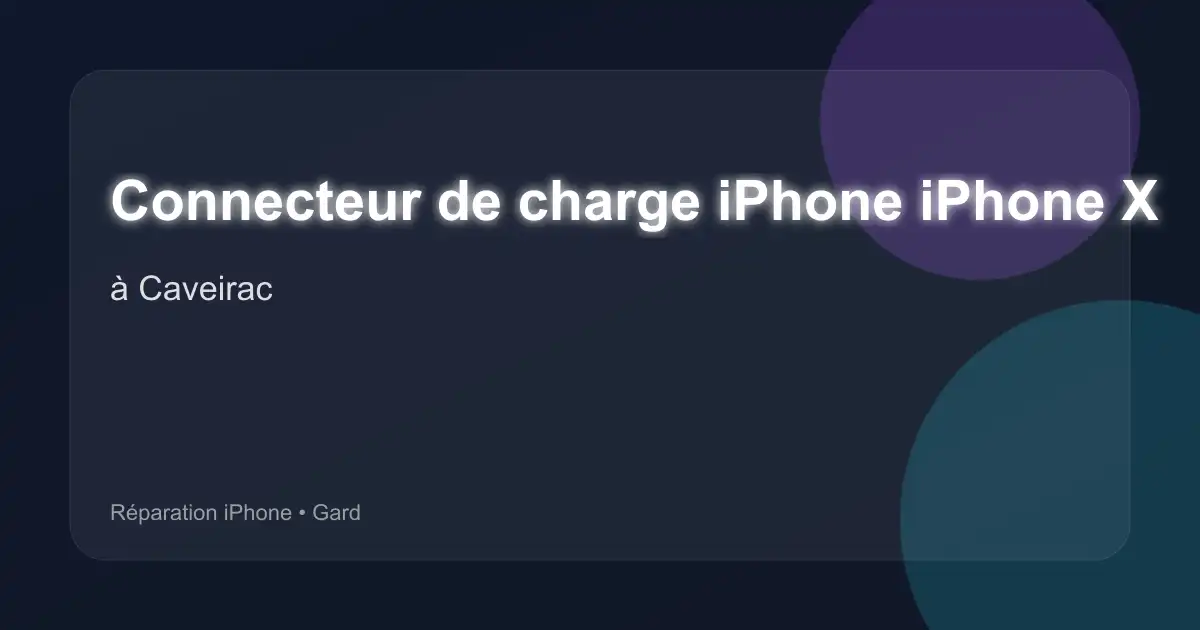 Connecteur de charge iPhone iPhone X à Caveirac (Gard)