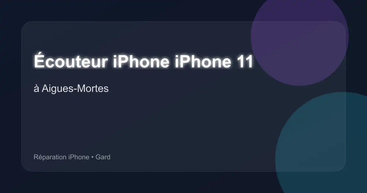 Écouteur iPhone iPhone 11 à Aigues-Mortes (Gard)