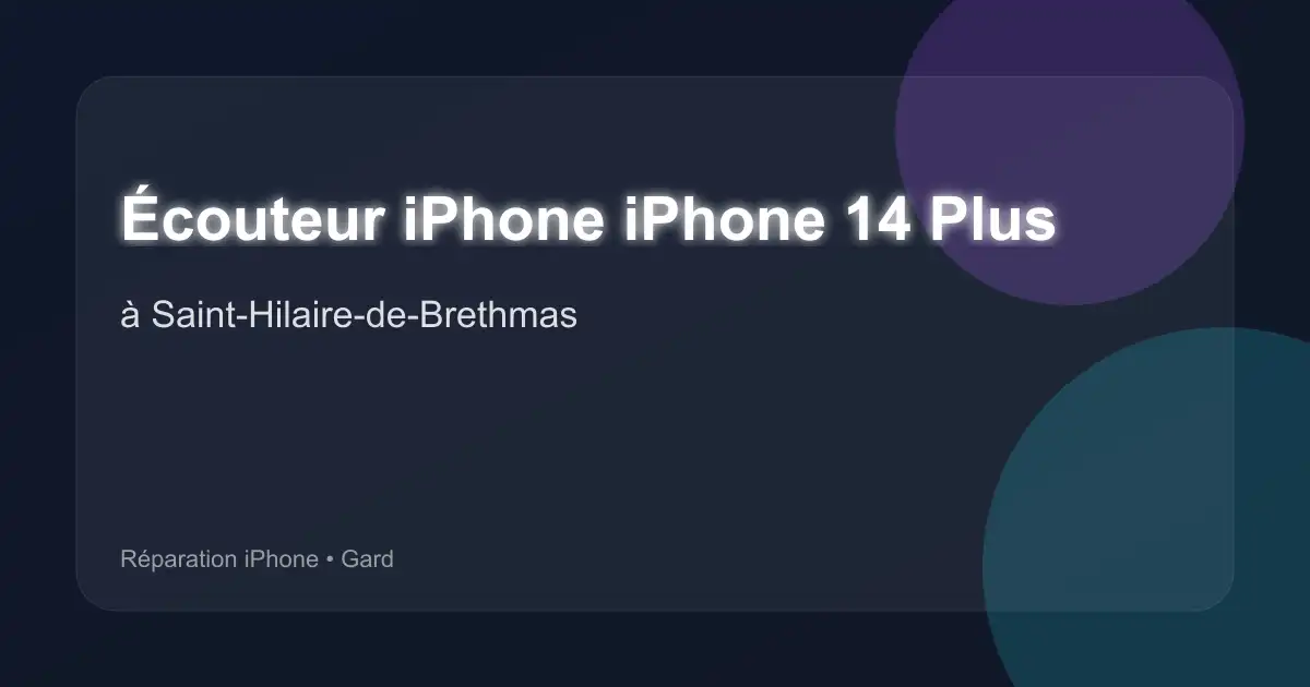 Écouteur iPhone iPhone 14 Plus à Saint-Hilaire-de-Brethmas (Gard)