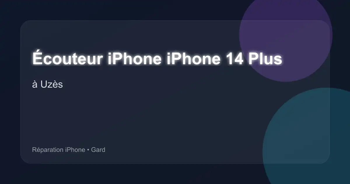 Écouteur iPhone iPhone 14 Plus à Uzès (Gard)