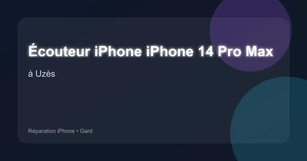 Écouteur iPhone iPhone 14 Pro Max à Uzès (Gard)