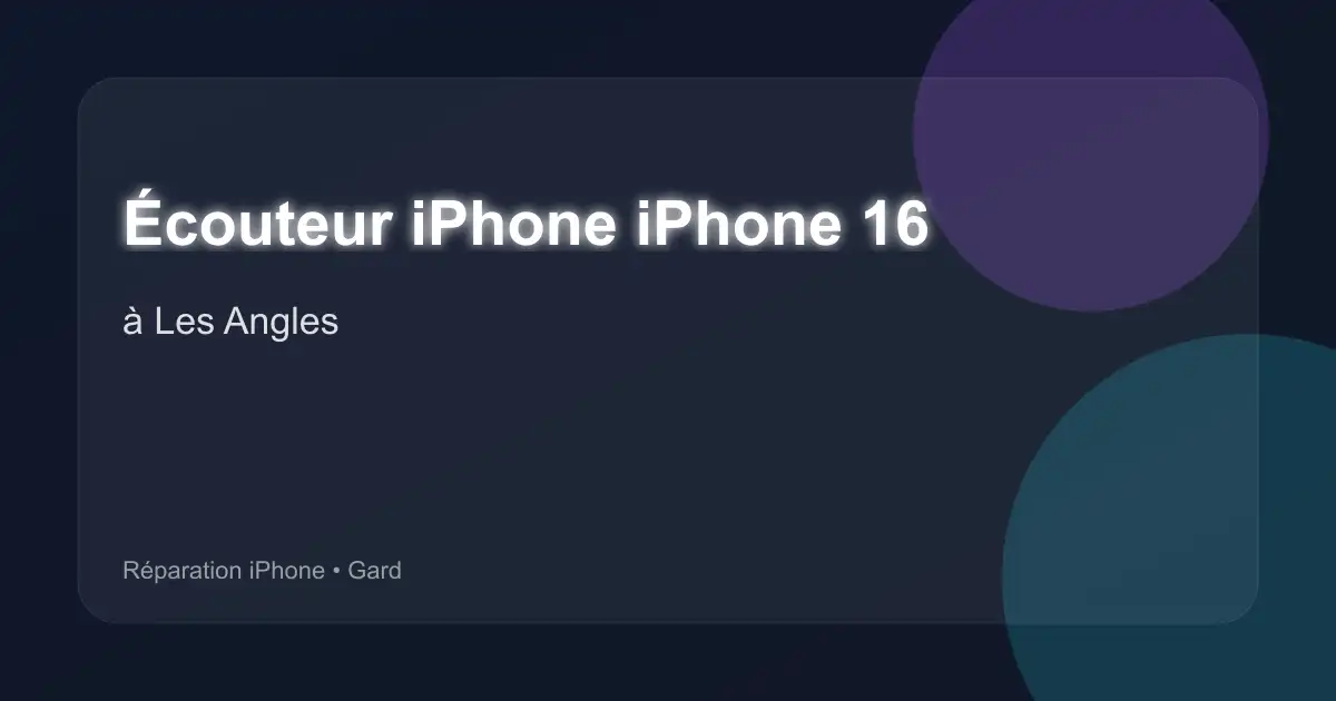 Écouteur iPhone iPhone 16 à Les Angles (Gard)