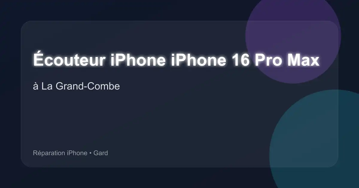 Écouteur iPhone iPhone 16 Pro Max à La Grand-Combe (Gard)