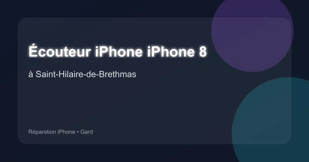 Écouteur iPhone iPhone 8 à Saint-Hilaire-de-Brethmas (Gard)