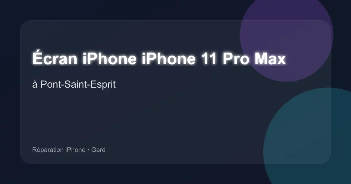 Écran iPhone iPhone 11 Pro Max à Pont-Saint-Esprit (Gard)