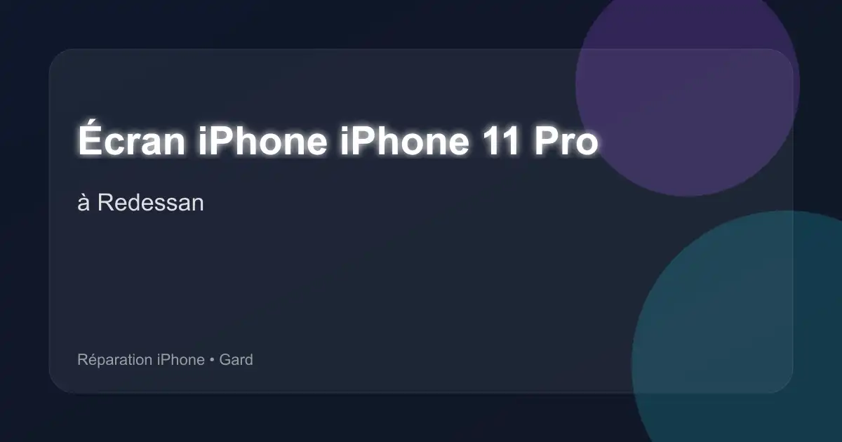 Écran iPhone iPhone 11 Pro à Redessan (Gard)