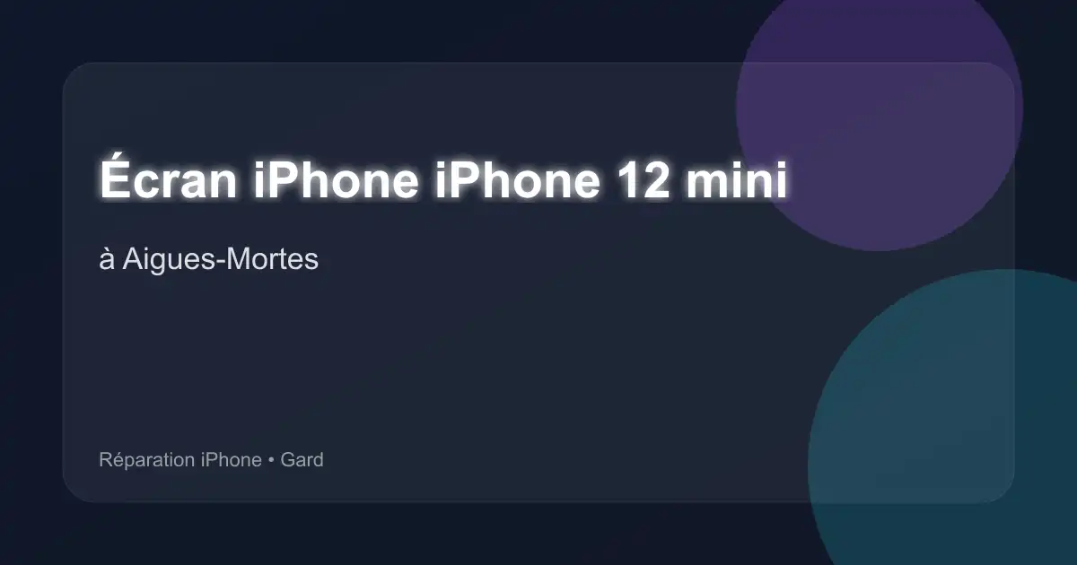 Écran iPhone iPhone 12 mini à Aigues-Mortes (Gard)
