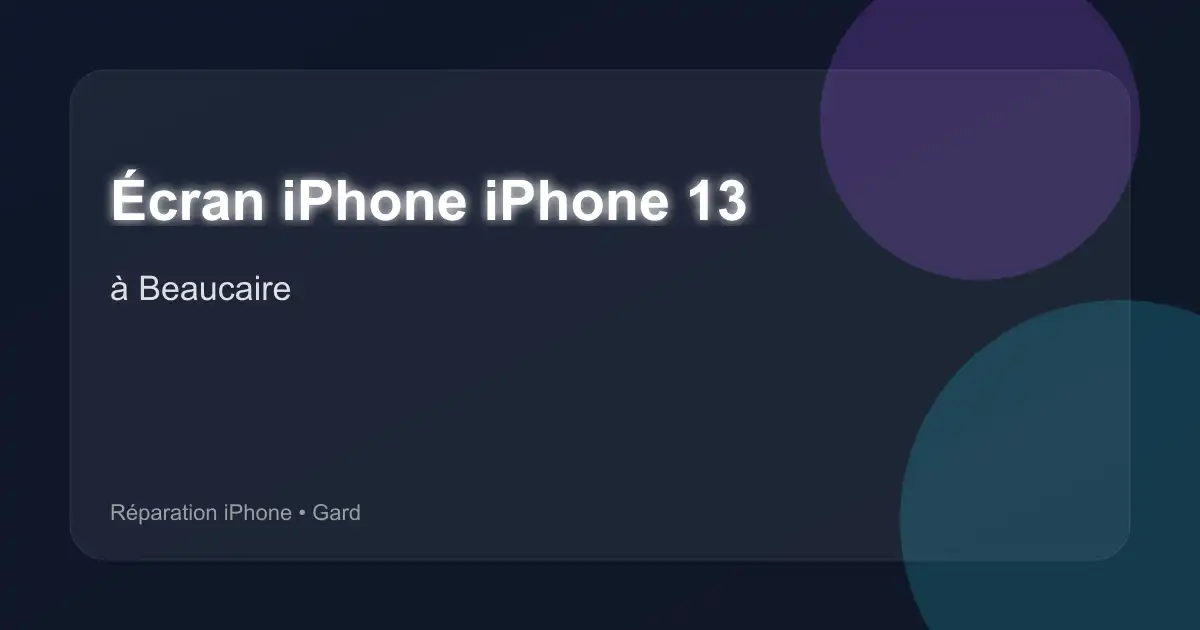 Écran iPhone iPhone 13 à Beaucaire (Gard)