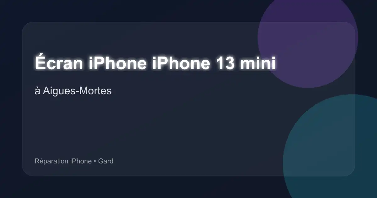 Écran iPhone iPhone 13 mini à Aigues-Mortes (Gard)