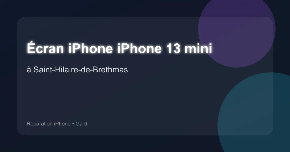 Écran iPhone iPhone 13 mini à Saint-Hilaire-de-Brethmas (Gard)