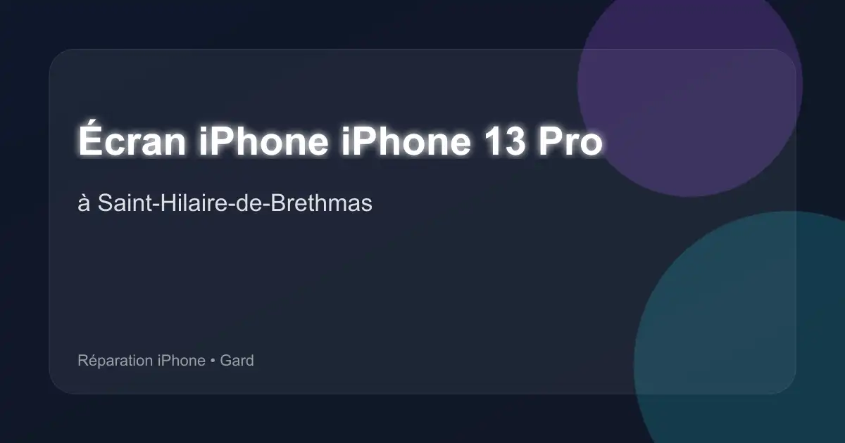 Écran iPhone iPhone 13 Pro à Saint-Hilaire-de-Brethmas (Gard)