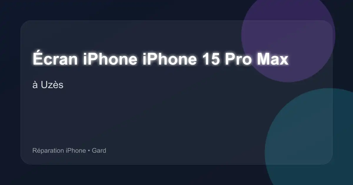 Écran iPhone iPhone 15 Pro Max à Uzès (Gard)
