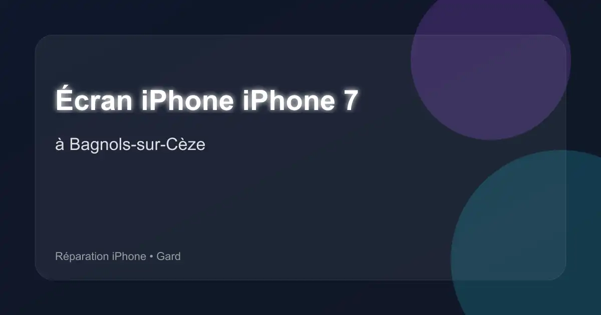 Écran iPhone iPhone 7 à Bagnols-sur-Cèze (Gard)