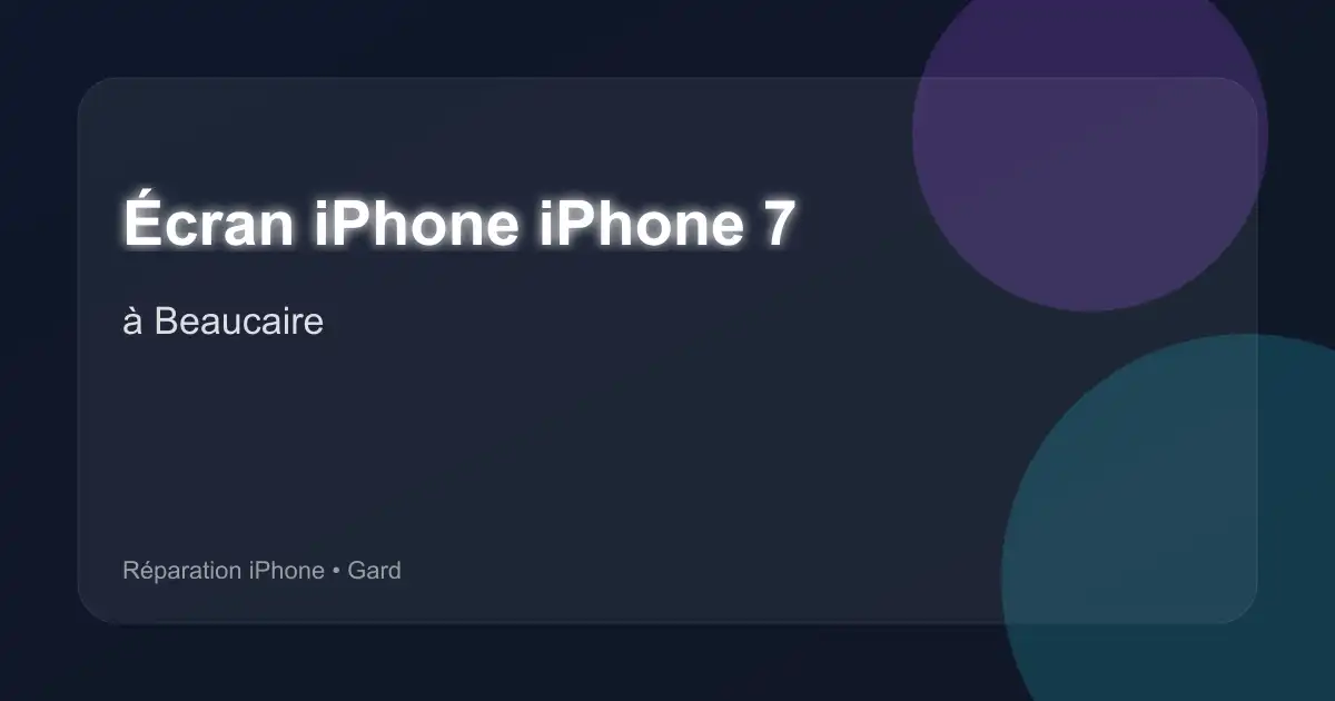 Écran iPhone iPhone 7 à Beaucaire (Gard)