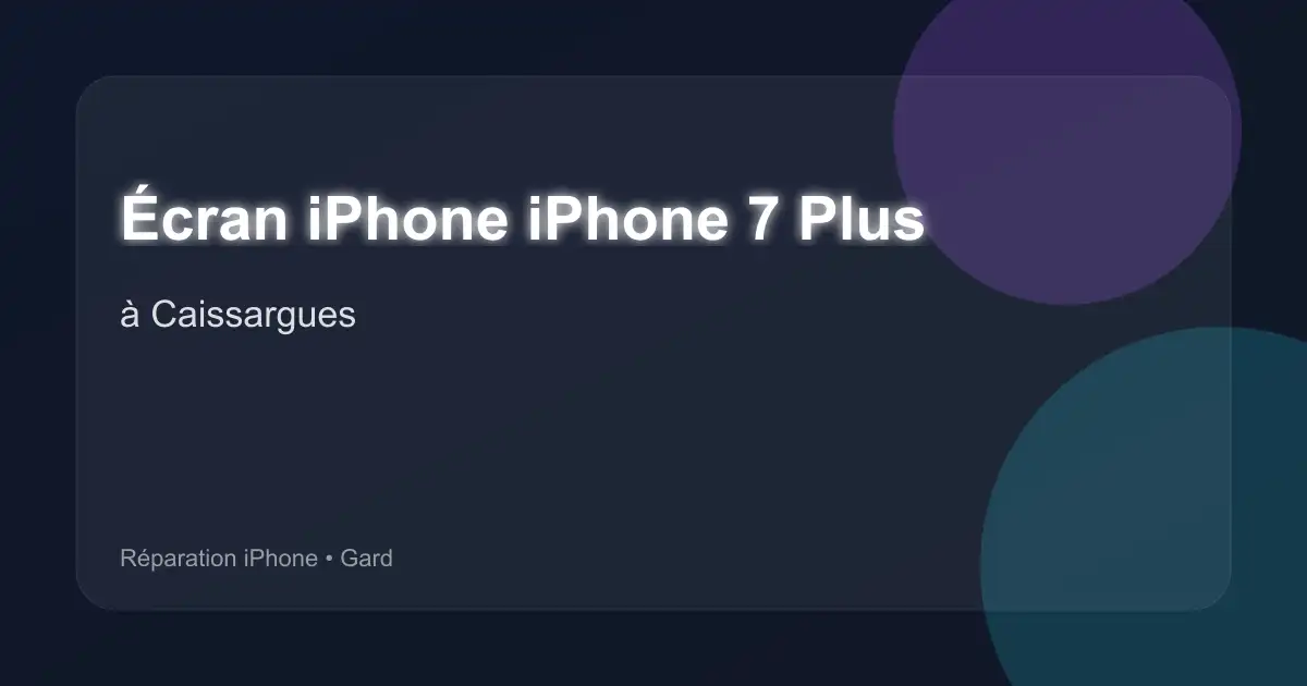 Écran iPhone iPhone 7 Plus à Caissargues (Gard)