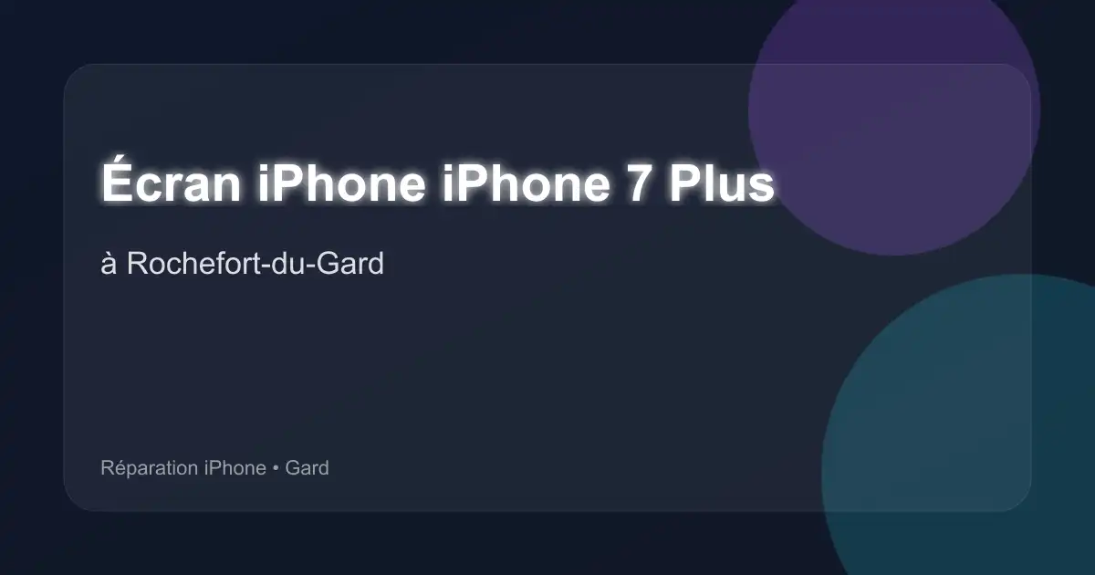 Écran iPhone iPhone 7 Plus à Rochefort-du-Gard (Gard)