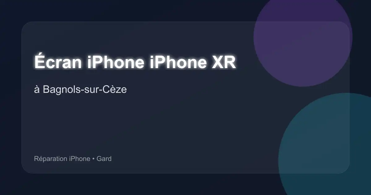 Écran iPhone iPhone XR à Bagnols-sur-Cèze (Gard)