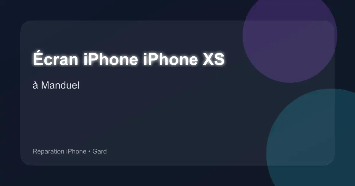 Écran iPhone iPhone XS à Manduel (Gard)