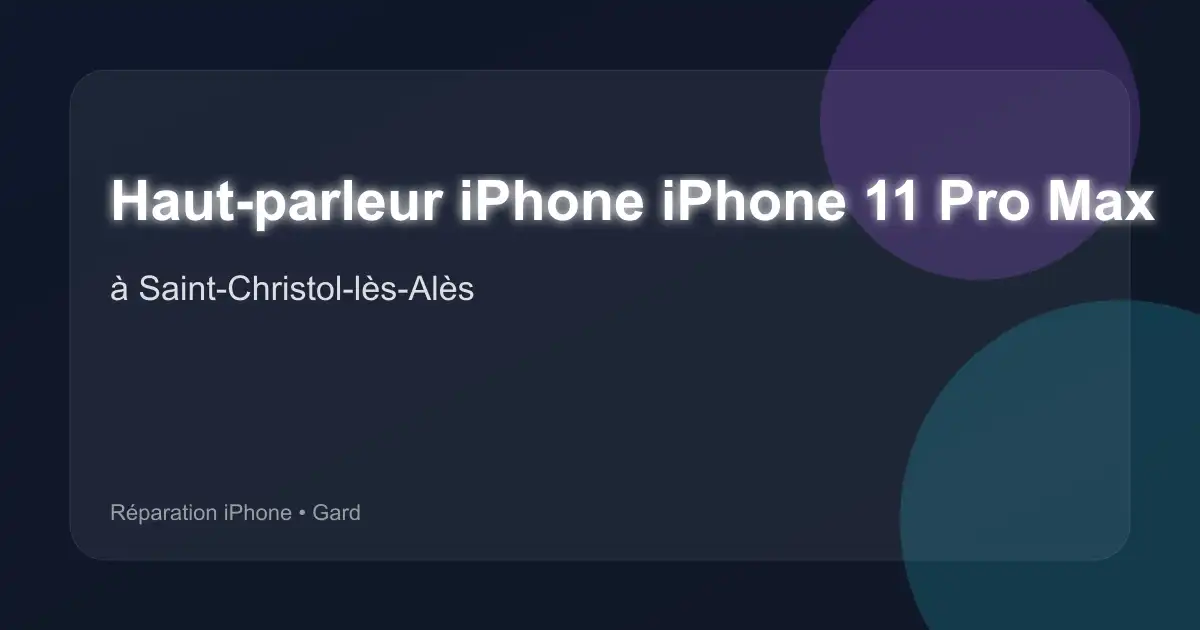 Haut-parleur iPhone iPhone 11 Pro Max à Saint-Christol-lès-Alès (Gard)