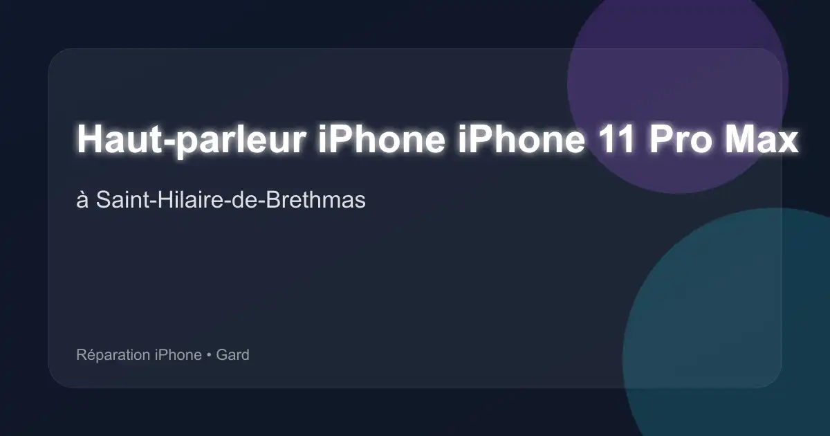 Haut-parleur iPhone iPhone 11 Pro Max à Saint-Hilaire-de-Brethmas (Gard)