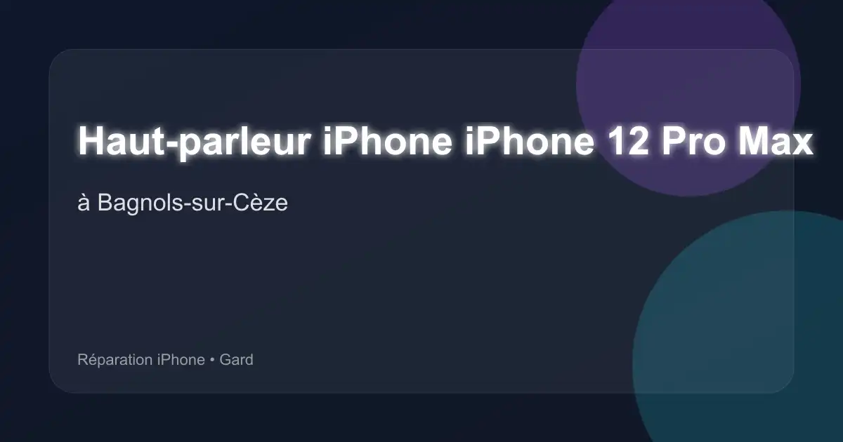 Haut-parleur iPhone iPhone 12 Pro Max à Bagnols-sur-Cèze (Gard)