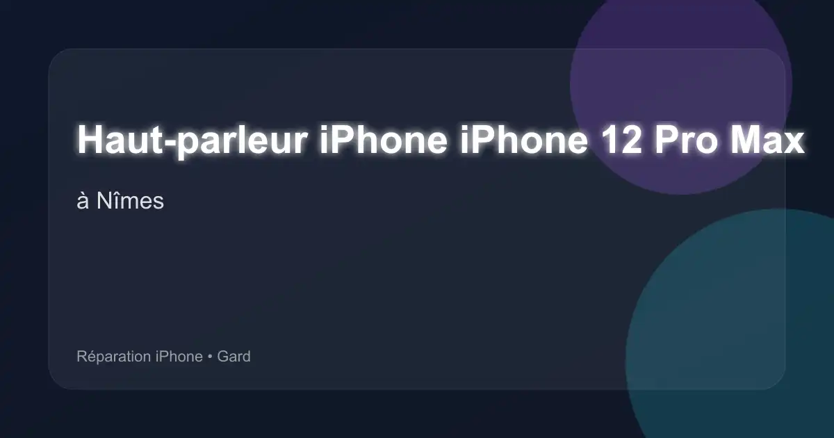 Haut-parleur iPhone iPhone 12 Pro Max à Nîmes (Gard)
