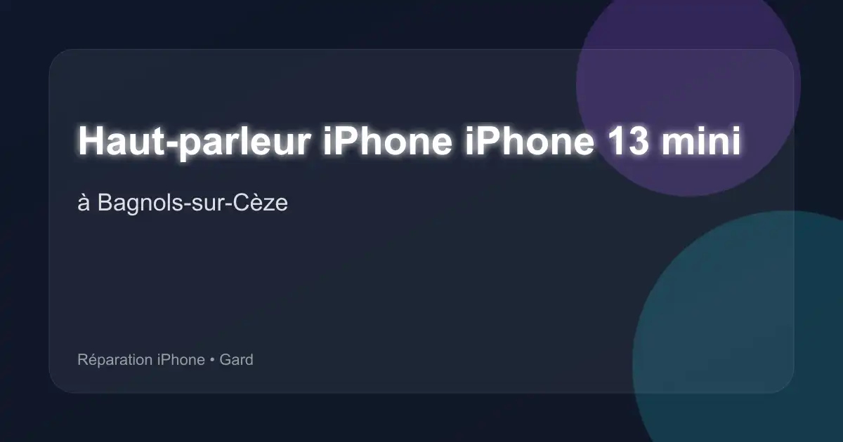 Haut-parleur iPhone iPhone 13 mini à Bagnols-sur-Cèze (Gard)