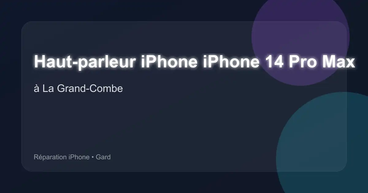 Haut-parleur iPhone iPhone 14 Pro Max à La Grand-Combe (Gard)